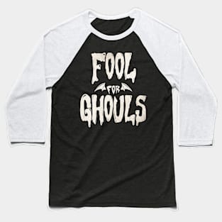 Fool for Ghouls (White design) Baseball T-Shirt